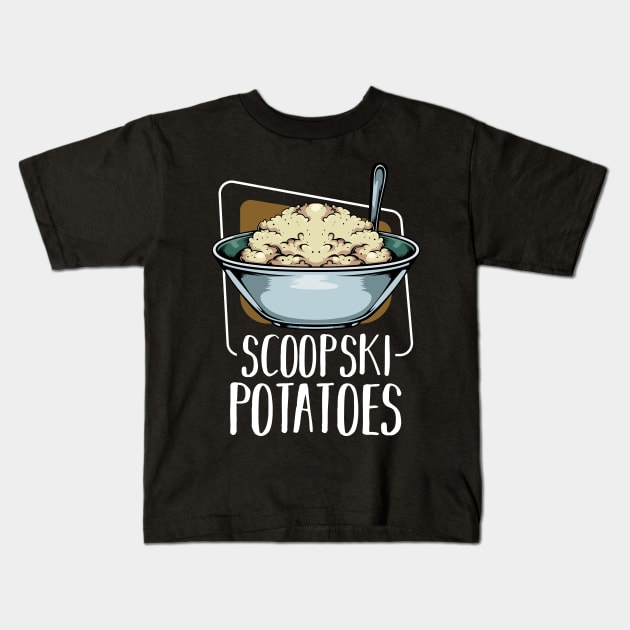 Scoopski Potatoes - Vegetable Potato Food Kids T-Shirt by Lumio Gifts